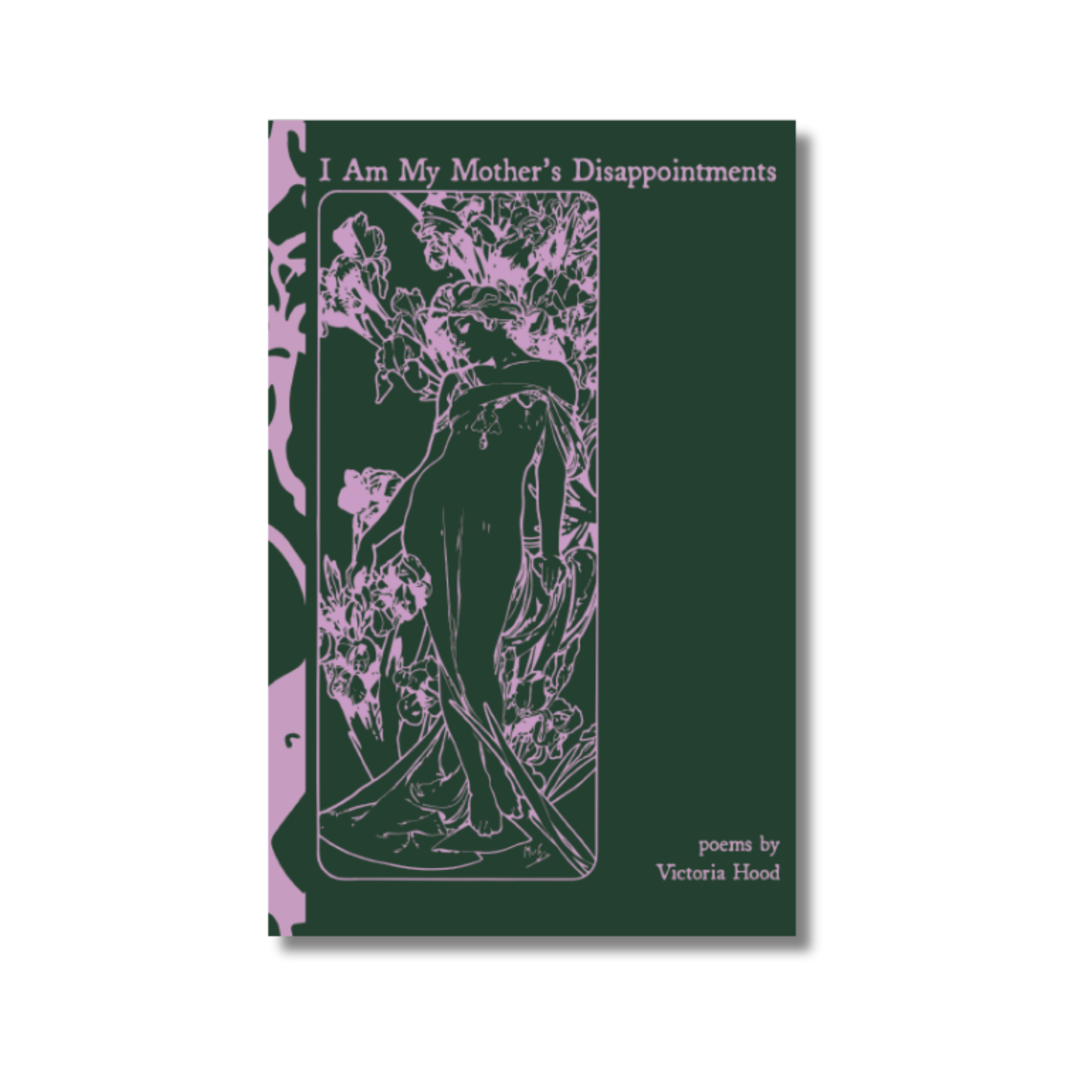 I Am My Mother's Disappointments by Victoria Hood