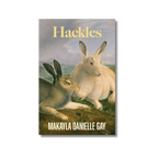 Hackles by Makayla Danielle Gay