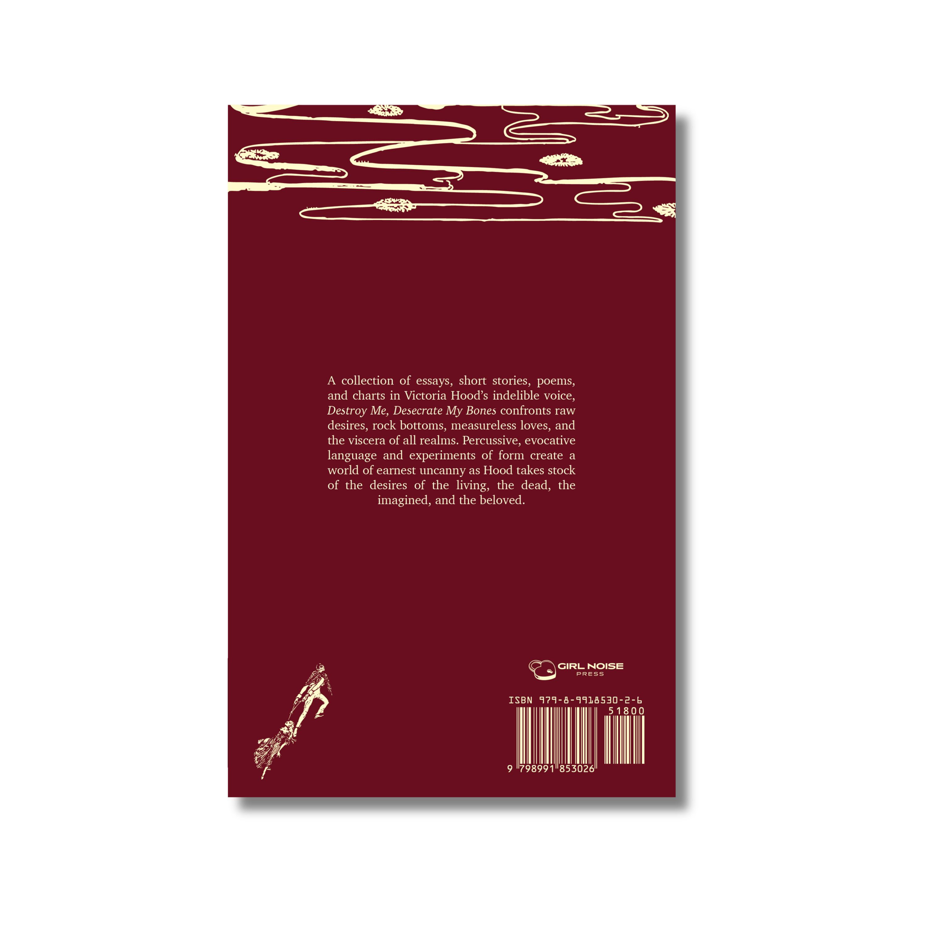 Destroy Me, Desecrate My Bones by Victoria Hood