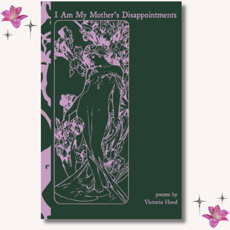 I Am My Mother's Disappointments by Victoria Hood image 0